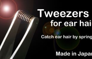 Tweezers dedicated for Ear Hair Removal. Made in Japan